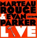 marteau rouge (jean-marc foussat - jean-françois pauvros - makoto sato) & evan parker - live marteau rouge (jean-marc foussat - jean-françois pauvros - makoto sato) & evan parker - live