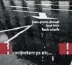 jean-pierre drouet - fred frith - louis sclavis - contretemps etc... jean-pierre drouet - fred frith - louis sclavis - contretemps etc...