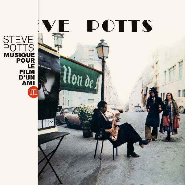 Steve Potts - Musique Pour Le Film d'Un Ami Steve Potts - Musique Pour Le Film d'Un Ami