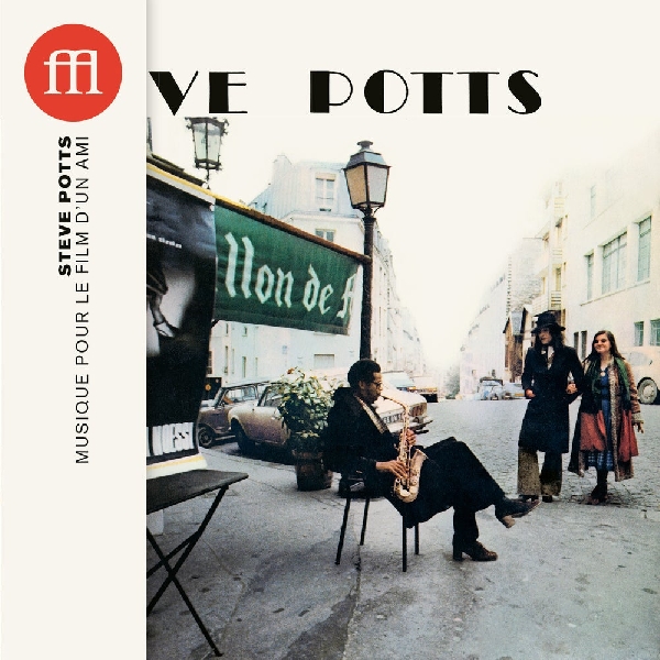 Steve Potts - Musique Pour Le Film d'Un Ami Steve Potts - Musique Pour Le Film d'Un Ami