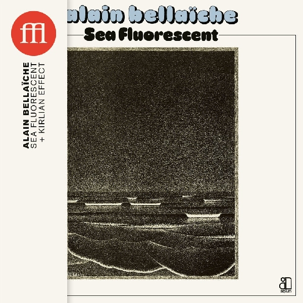 Alain Bellaïche - Sea Fluorescent Alain Bellaïche - Sea Fluorescent