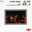 archie shepp - live at the panafrican festival archie shepp - live at the panafrican festival