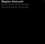 Zbigniew Karkowski - Consciously Zbigniew Karkowski - Consciously