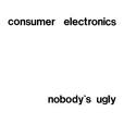 consumer electronics - nobody's ugly consumer electronics - nobody's ugly