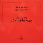 françois dufrêne - oeuvre désintégrale françois dufrêne - oeuvre désintégrale