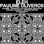 eleh - pauline oliveros - the beauty of the steel skeleton eleh - pauline oliveros - the beauty of the steel skeleton