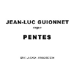 jean-luc guionnet (orgue) + eric la casa (prise de son) - pentes jean-luc guionnet (orgue) + eric la casa (prise de son) - pentes