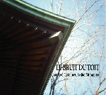 jean-luc guionnet - seijiro murayama - le bruit du toit jean-luc guionnet - seijiro murayama - le bruit du toit