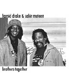 hamid drake - sabir mateen - brothers together hamid drake - sabir mateen - brothers together