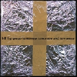 bill fay group - tomorrow tomorrow and tomorrow bill fay group - tomorrow tomorrow and tomorrow