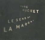 marc ducret - le sens de la marche marc ducret - le sens de la marche