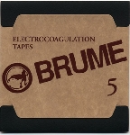 brume - #5 - electrocoagulation tapes brume - #5 - electrocoagulation tapes