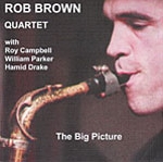 rob brown quartet - the big picture rob brown quartet - the big picture