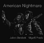 julien skrobek - miguel prado - american nightmare julien skrobek - miguel prado - american nightmare