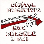 cooper-moore - assif tsahar - chad taylor (digital primitives) - hum crackle & pop cooper-moore - assif tsahar - chad taylor (digital primitives) - hum crackle & pop