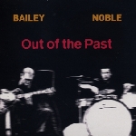 derek bailey - steve noble - out of the past derek bailey - steve noble - out of the past