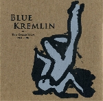 blue kremlin - the collection 1984-1986 blue kremlin - the collection 1984-1986