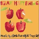 beat happening - music to climb the apple tree by beat happening - music to climb the apple tree by