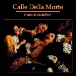 calle della morte - gente di malaffare calle della morte - gente di malaffare
