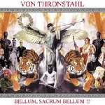 von thronstahl - bellum, sacrum bellum!? von thronstahl - bellum, sacrum bellum!?
