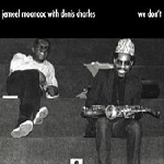 jemeel moondoc - denis charles - we don't jemeel moondoc - denis charles - we don't