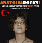 v/a - anatolia rocks (a musical trip through turkey 1971-80) v/a - anatolia rocks (a musical trip through turkey 1971-80)