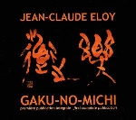 jean-claude eloy - gaku-no-michi jean-claude eloy - gaku-no-michi