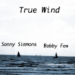 sonny simmons - bobby few - true wind sonny simmons - bobby few - true wind