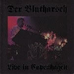 der blutharsch - live in copenhagen der blutharsch - live in copenhagen