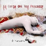 ô paradis - escama serrada - la corte del rey pescador - la reina esta mala ô paradis - escama serrada - la corte del rey pescador - la reina esta mala