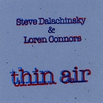 steve dalachinsky - loren connors - thin air steve dalachinsky - loren connors - thin air