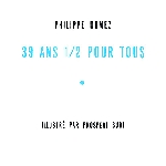 philippe dumez - 39 ans 1/2 pour tous philippe dumez - 39 ans 1/2 pour tous