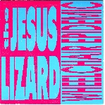 the jesus lizard - wheelchair epidemic the jesus lizard - wheelchair epidemic