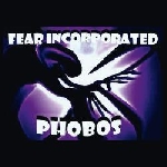 fear incorporated - phobos fear incorporated - phobos