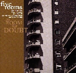 five rooms (mimmo - contini - russell - schouwburg - serrapiglio) - no room for doubt five rooms (mimmo - contini - russell - schouwburg - serrapiglio) - no room for doubt