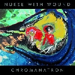 nurse with wound - chromanatron (wine red vinyl) nurse with wound - chromanatron (wine red vinyl)