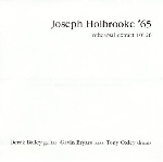 joseph holbrooke (derek bailey - gavin bryars - tony oxley) - joseph holbrooke '65 joseph holbrooke (derek bailey - gavin bryars - tony oxley) - joseph holbrooke '65