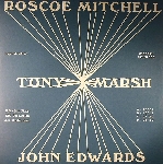 roscoe mitchell - tony marsh - john edwards - improvisations roscoe mitchell - tony marsh - john edwards - improvisations