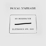 pascal comelade - my degeneration - electronics 1974-1983 pascal comelade - my degeneration - electronics 1974-1983