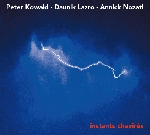 peter kowald - daunik lazro - annick nozati - instants chavirés peter kowald - daunik lazro - annick nozati - instants chavirés