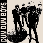 dum dum boys - nothing means nothing dum dum boys - nothing means nothing