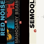 red noise / mahogany brain / semool - special bundle (all three reissues limited colored vinyl) red noise / mahogany brain / semool - special bundle (all three reissues limited colored vinyl)