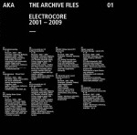 v/a aka the archive files 01 - electrocore 2001 - 2009 v/a aka the archive files 01 - electrocore 2001 - 2009