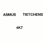 asmus tietchens - 4k7 + asmus tietchens - 4k7 +