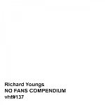 richard youngs - no fans compendium richard youngs - no fans compendium