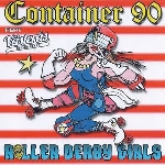 container 90 - roller derby girls container 90 - roller derby girls