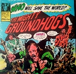 the groundhogs - who will save the world? the groundhogs - who will save the world?