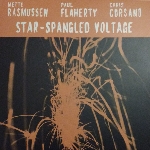 rasmussen - flaherty - corsano - star-spangled voltage rasmussen - flaherty - corsano - star-spangled voltage