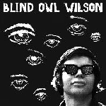 blind owl wilson - s/t blind owl wilson - s/t