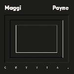 maggi payne - crystal maggi payne - crystal